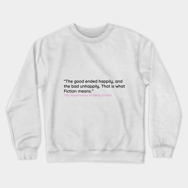 The good ended happily, and  the bad unhappily. Crewneck Sweatshirt by emadamsinc